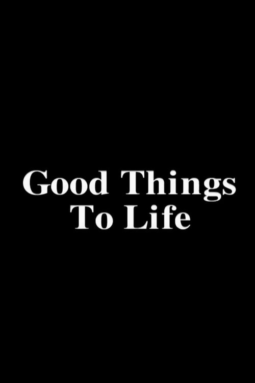 Good Things To Life (2003) poster