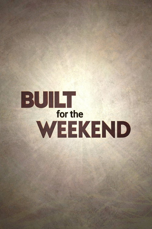 Brojects: Built for the Weekend (2018) poster