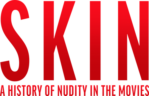 Skin: A History of Nudity in the Movies
