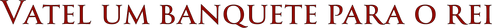 Vatel - Um Banquete Para o Rei - Logo 1