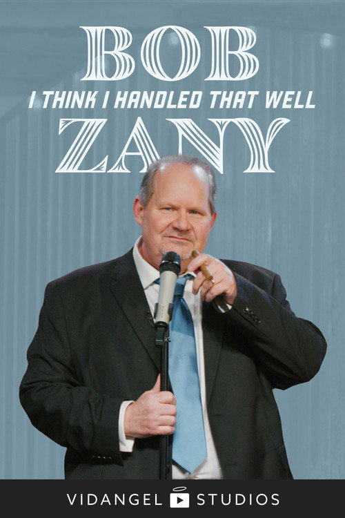 Bob Zany: I Think I Handled That Well
