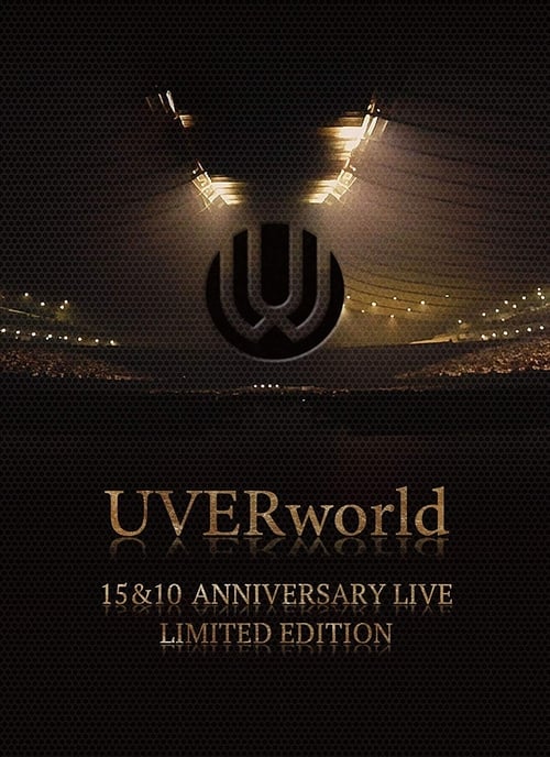 UVERworld: 15 & 10 Anniversary Live (2016)