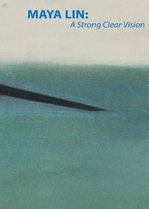 Maya Lin: A Strong Clear Vision poster