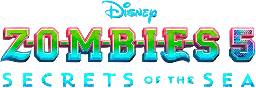 Z-O-M-B-I-E-S 5: Secrets of the Sea