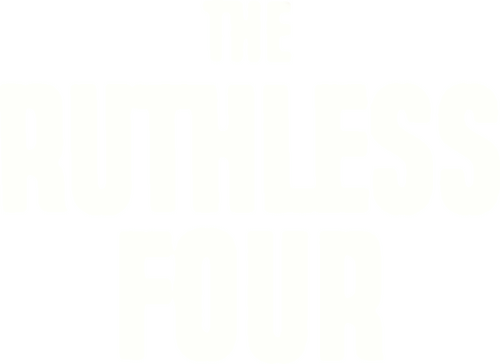 The Ruthless Four