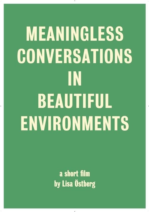 Meaningless Conversations in Beautiful Environments (2017)