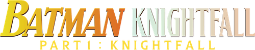 Batman: Knightfall Part 1: Knightfall