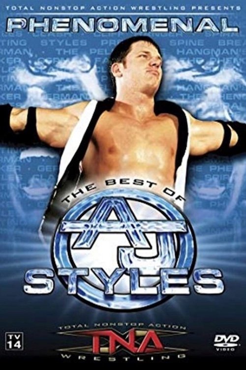 TNA Wrestling: Phenomenal - The Best of AJ Styles 2004 TNA Wrestling: Phenomenal - The Best of AJ Styles 2004
