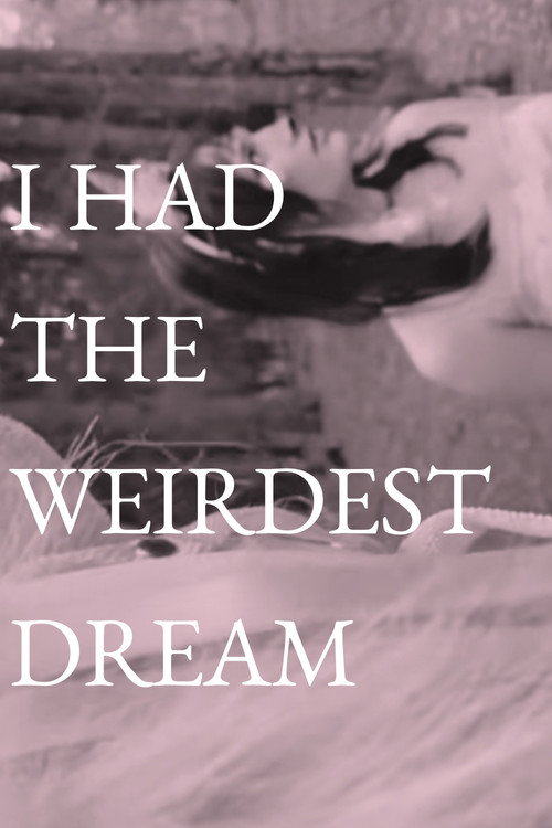 I Had The Weirdest Dream