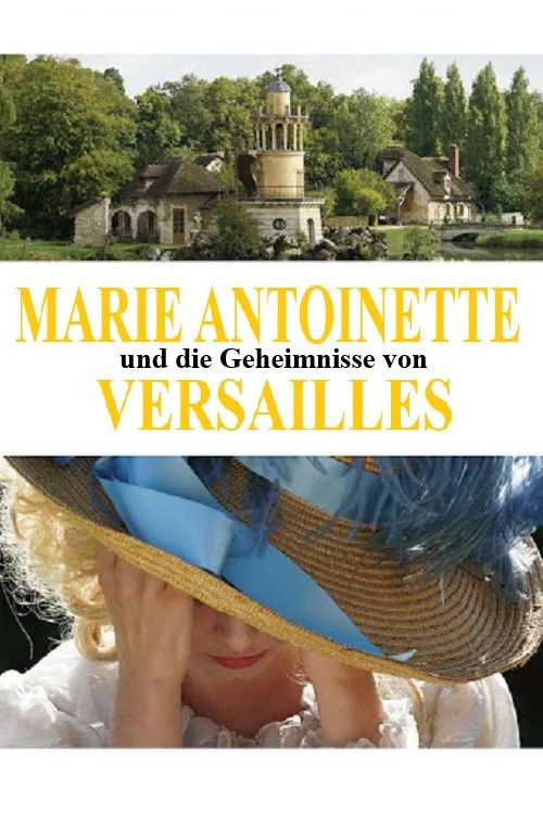The Secret Versailles of Marie-Antoinette poster