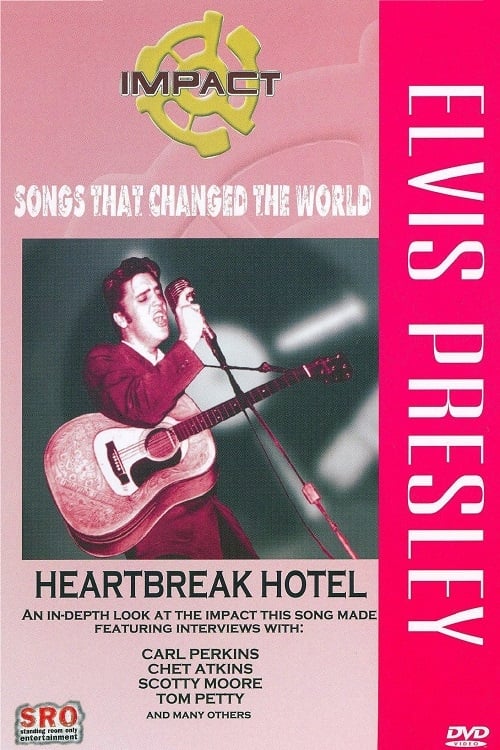 Impact! Songs That Changed the World: Elvis Presley-Heartbreak Hotel 2007