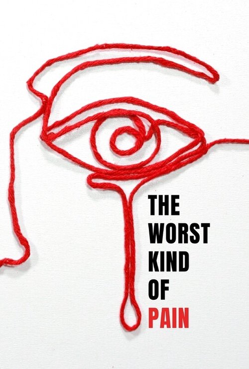 The Worst Kind of Pain poster