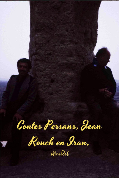 Persian Tales, Jean Rouch in Iran