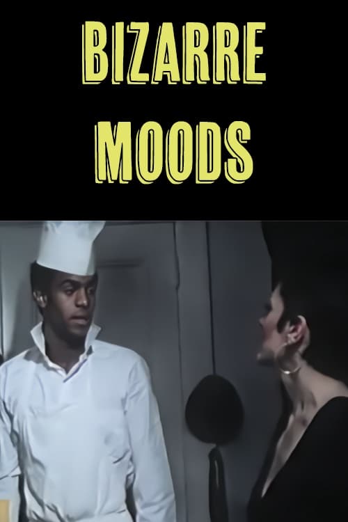 Bizarre Moods