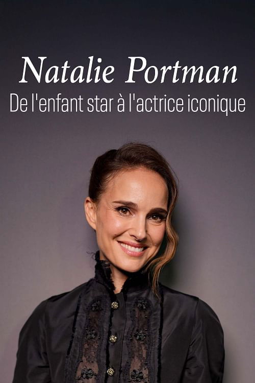 Natalie Portman - Vom Kinderstar zur Hollywood-Ikone poster