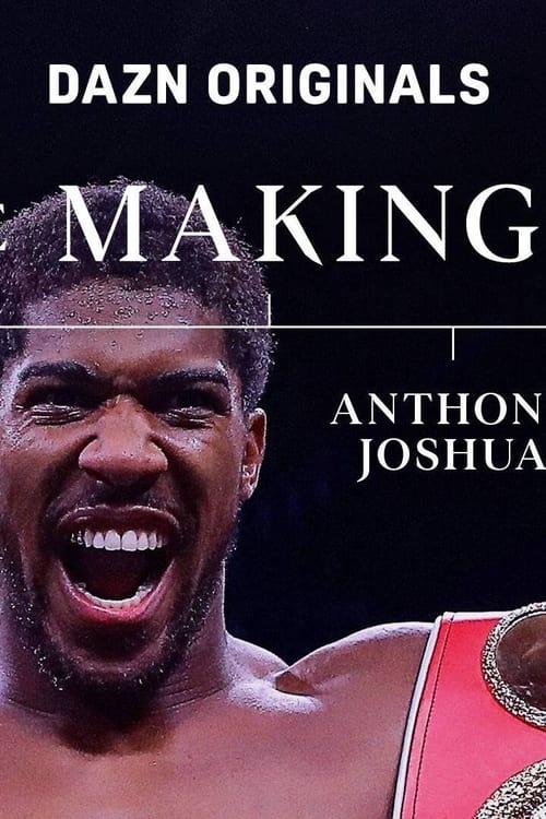The Making Of Anthony Joshua (2022)