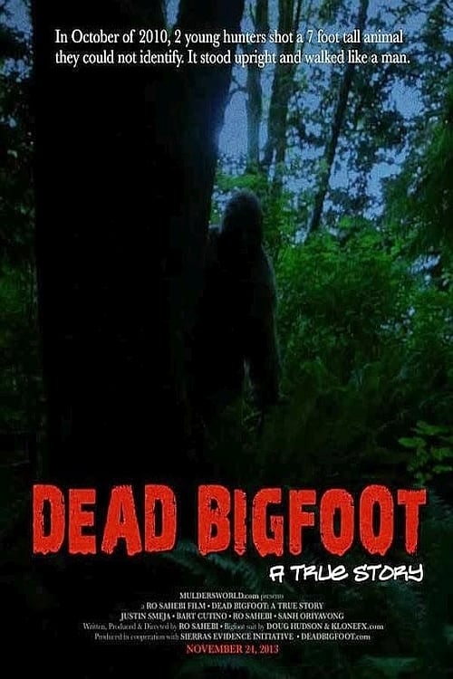 Dead Bigfoot: A True Story 2013