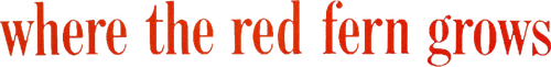 Where the Red Fern Grows