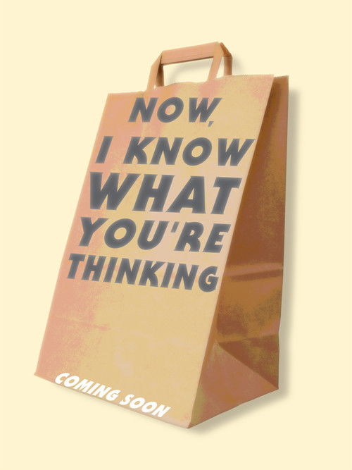 Now, I Know What You’re Thinking poster