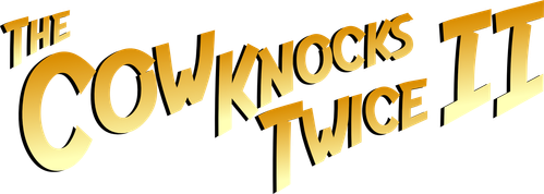 The Cow Knocks Twice II
