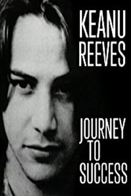 Keanu Reeves: Journey to Success poster