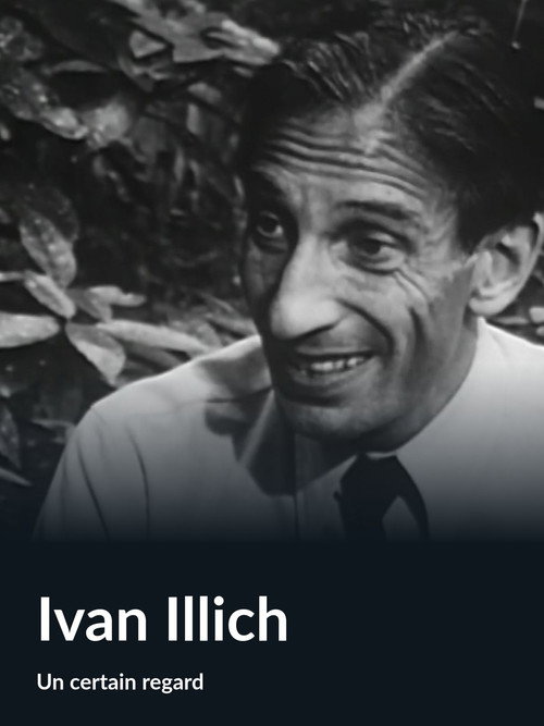 Ivan Illich (Un certain regard)