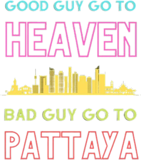Good Guys Go to Heaven, Bad Guys Go to Pattaya