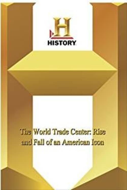 The World Trade Center - Rise and Fall of an American Icon 2002