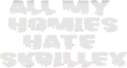 All My Homies Hate Skrillex