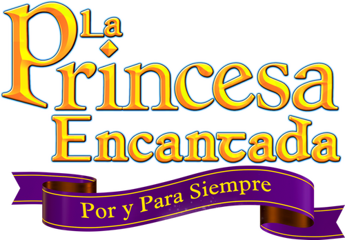 La Princesa Encantada: Por y para Siempre