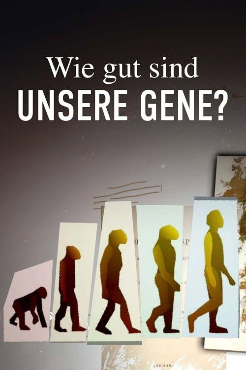 Wie gut sind unsere Gene? Das Wunder menschlicher Anpassung