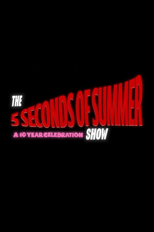 The 5 Seconds of Summer Show - A 10 year celebration