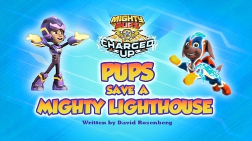 PAW Patrol - Season 7 - Episode 2: Mighty Pups, Charged Up: Pups Save a Mighty Lighthouse
