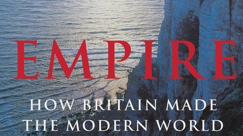 Empire: How Britain Made the Modern World