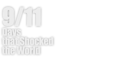 9/11: Days That Shocked the World