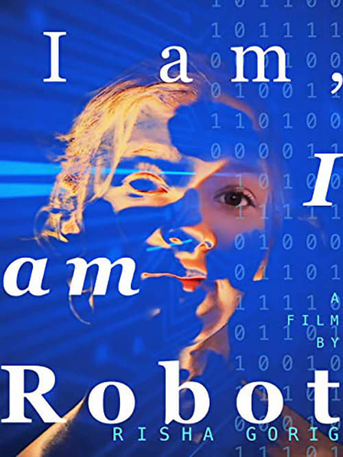 I am: I am Robot Movie Poster Image