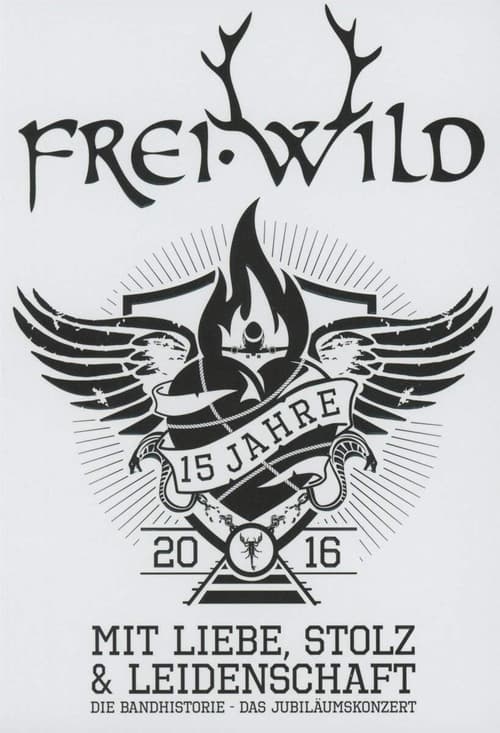 Poster for Frei.Wild - 15 Jahre mit Liebe, Stolz und Leidenschaft (2016)