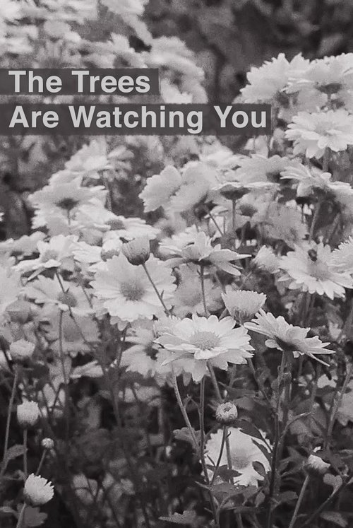 The Trees Are Watching You movie poster player