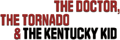 The Doctor, The Tornado & The Kentucky Kid
