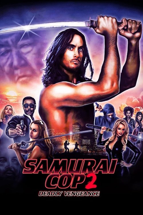 Samurai Cop 2: Deadly Vengeance Movie Poster Image