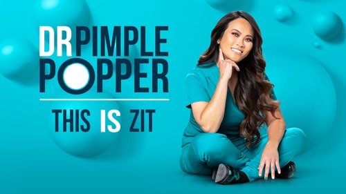 Dr. Pimple Popper: This Is Zit