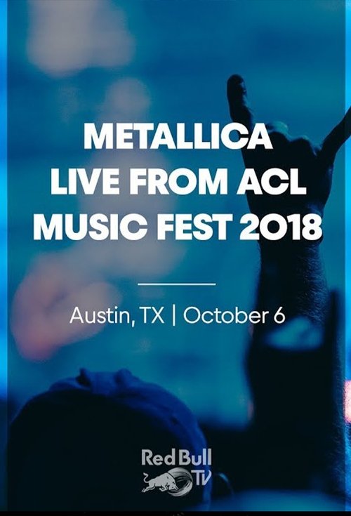 Metallica LIVE from ACL Music Fest 2018 on Red Bull TV movie poster player