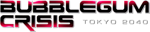 Bubblegum Crisis Tokyo 2040