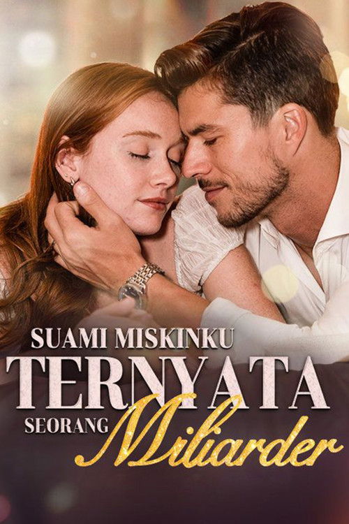 Suami Miskinku Ternyata Seorang Miliarder