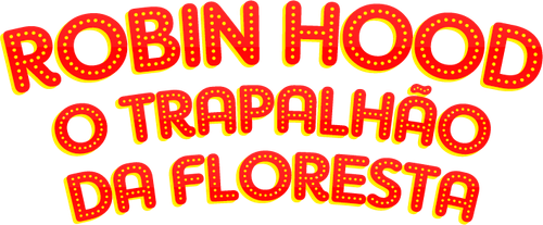 Robin Hood, O Trapalhão da Floresta
