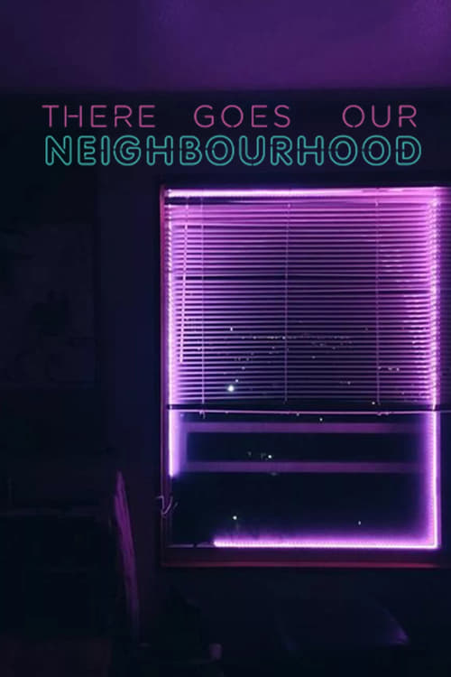 Where to stream There Goes Our Neighbourhood