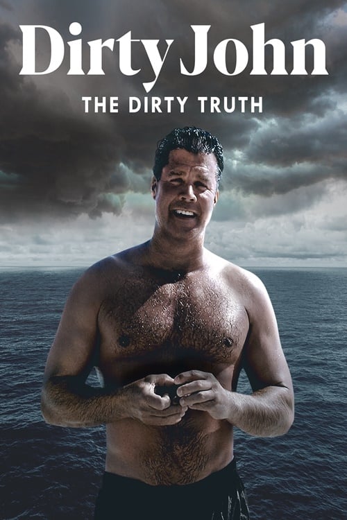 Dirty John, The Dirty Truth Dirty John, The Dirty Truth