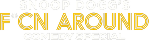 Snoop Dogg's F*cn Around Comedy Special