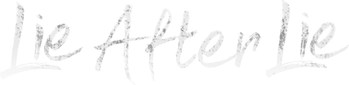 Lie After Lie