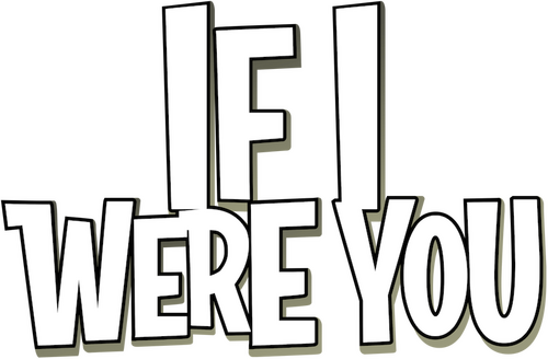 If I Were You